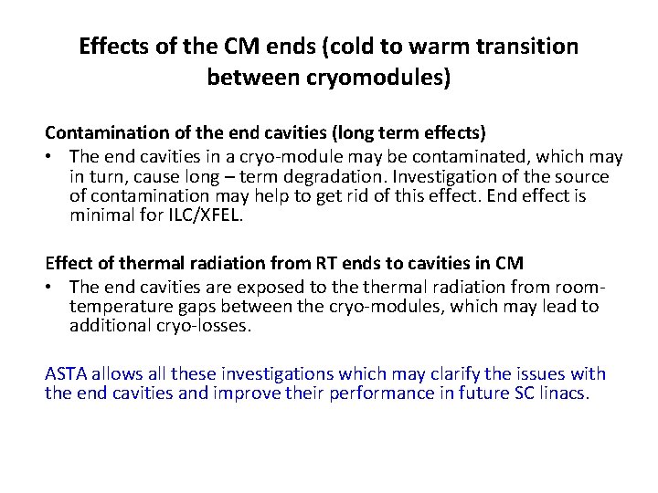 Effects of the CM ends (cold to warm transition between cryomodules) Contamination of the