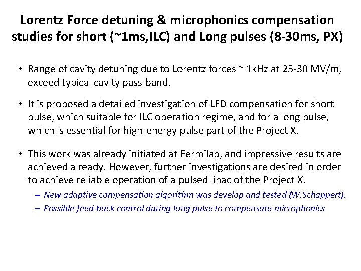 Lorentz Force detuning & microphonics compensation studies for short (~1 ms, ILC) and Long