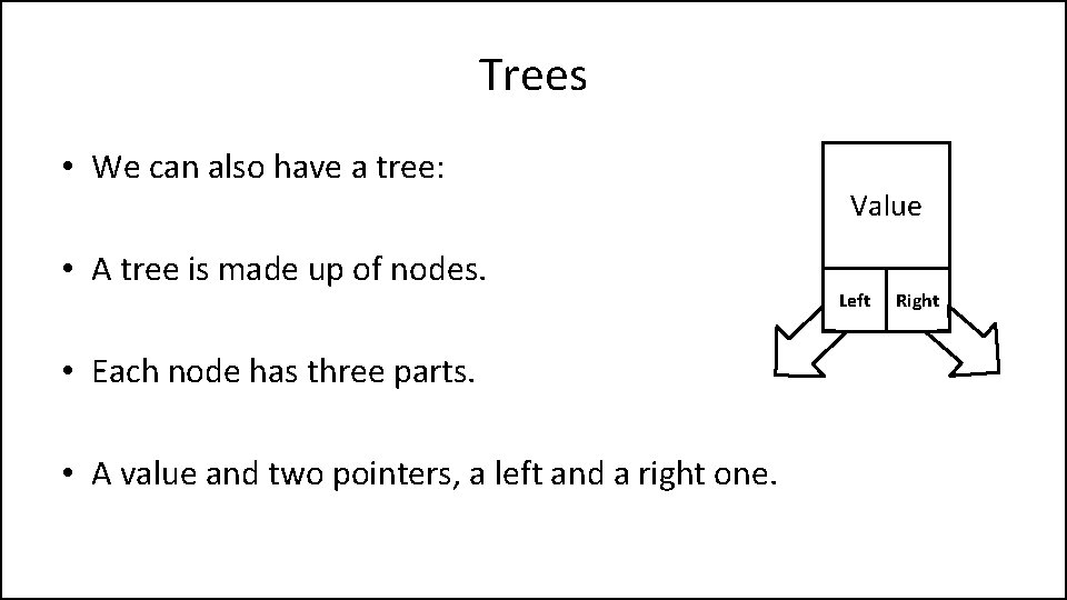 Trees • We can also have a tree: • A tree is made up