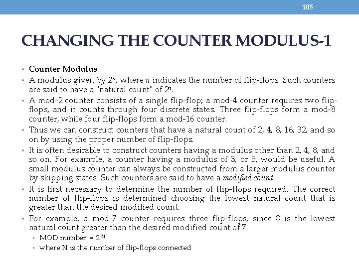 105 CHANGING THE COUNTER MODULUS-1 • Counter Modulus • A modulus given by 2