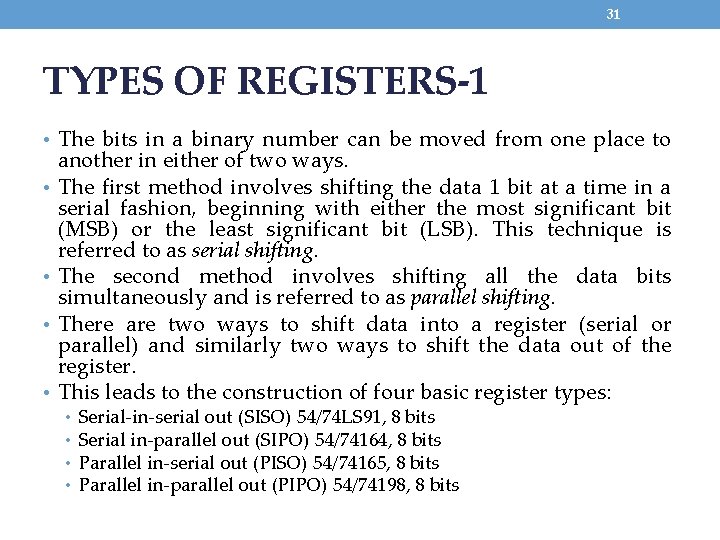 31 TYPES OF REGISTERS-1 • The bits in a binary number can be moved