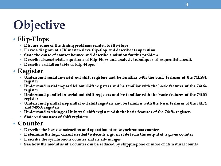 4 Objective • Flip-Flops • • • Discuss some of the timing problems related