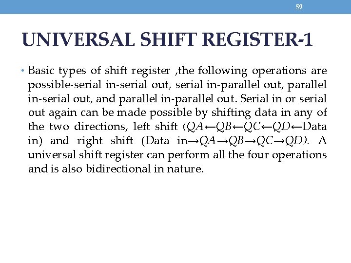 59 UNIVERSAL SHIFT REGISTER-1 • Basic types of shift register , the following operations