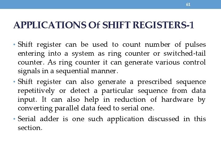 61 APPLICATIONS Of SHIFT REGISTERS-1 • Shift register can be used to count number