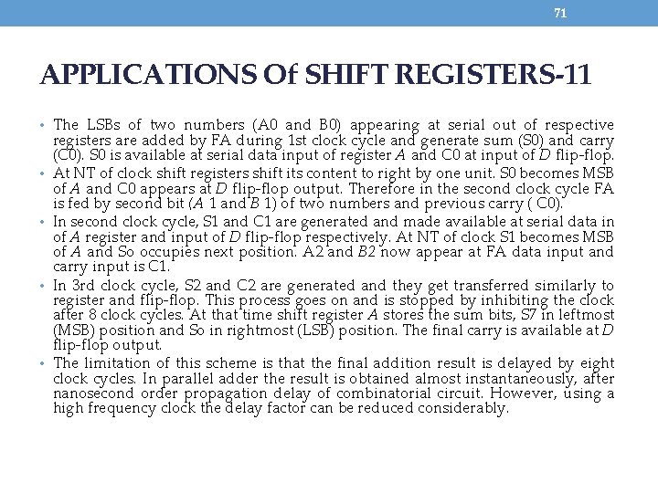 71 APPLICATIONS Of SHIFT REGISTERS-11 • The LSBs of two numbers (A 0 and