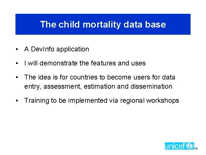 The child mortality data base • A Dev. Info application • I will demonstrate