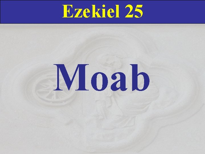 Ezekiel 25 Moab 