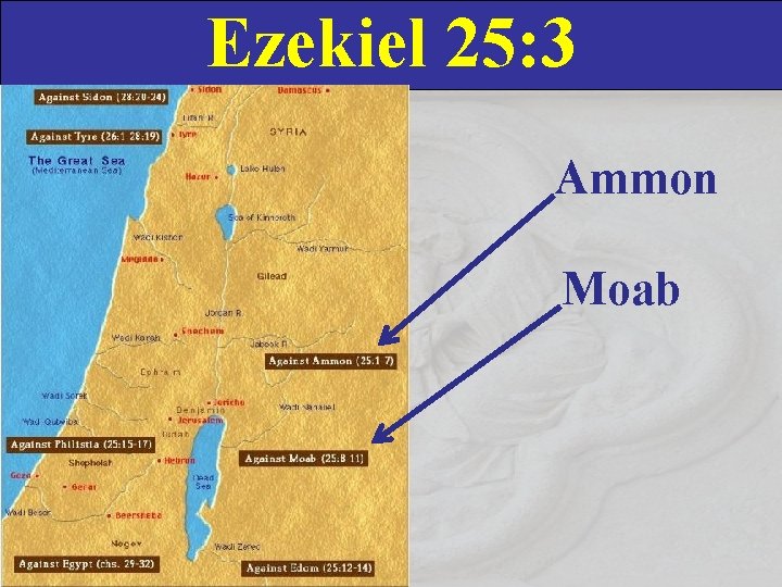 Ezekiel 25: 3 Ammon Moab 