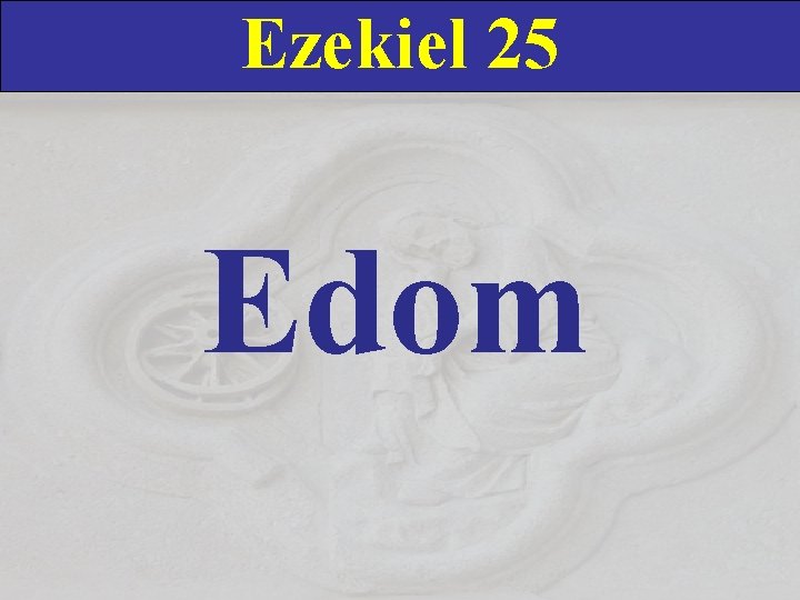 Ezekiel 25 Edom 