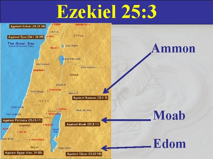 Ezekiel 25: 3 Ammon Moab Edom 
