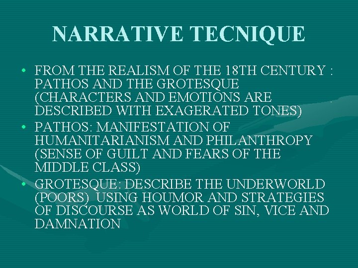 NARRATIVE TECNIQUE • FROM THE REALISM OF THE 18 TH CENTURY : PATHOS AND