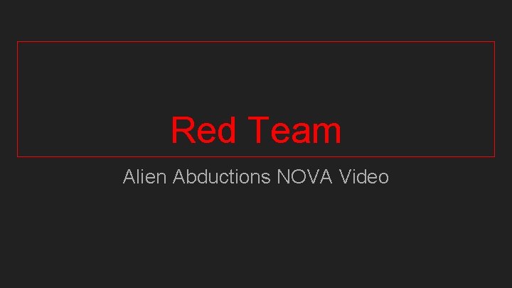 Red Team Alien Abductions NOVA Video 