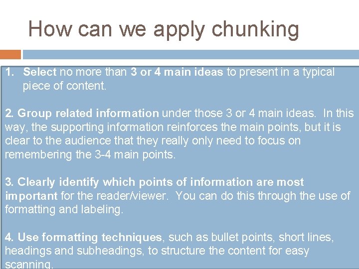 How can we apply chunking 1. Select no more than 3 or 4 main