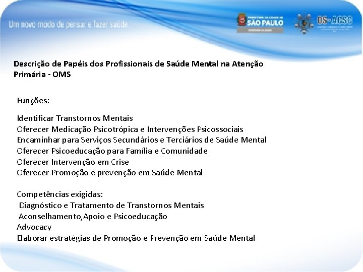 Descrição de Papéis dos Profissionais de Saúde Mental na Atenção Primária - OMS Funções: