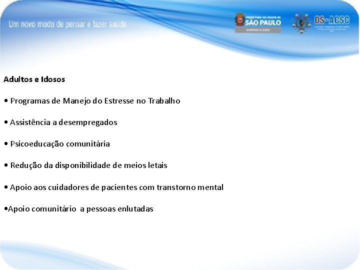 Adultos e Idosos • Programas de Manejo do Estresse no Trabalho • Assistência a