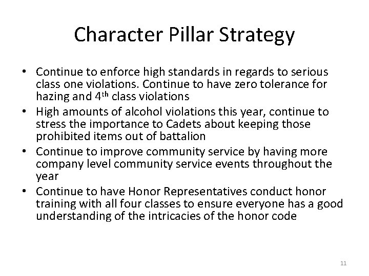 Character Pillar Strategy • Continue to enforce high standards in regards to serious class