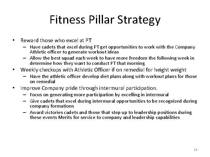 Fitness Pillar Strategy • Reward those who excel at PT – Have cadets that