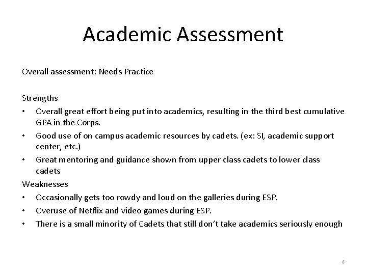 Academic Assessment Overall assessment: Needs Practice Strengths • Overall great effort being put into