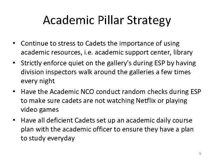 Academic Pillar Strategy • Continue to stress to Cadets the importance of using academic