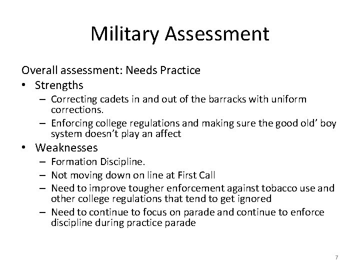 Military Assessment Overall assessment: Needs Practice • Strengths – Correcting cadets in and out