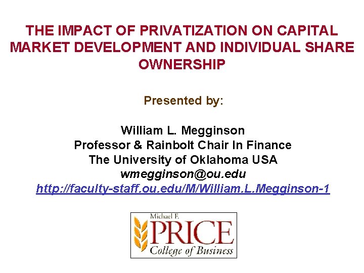 THE IMPACT OF PRIVATIZATION ON CAPITAL MARKET DEVELOPMENT AND INDIVIDUAL SHARE OWNERSHIP Presented by: