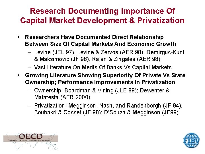 Research Documenting Importance Of Capital Market Development & Privatization • Researchers Have Documented Direct