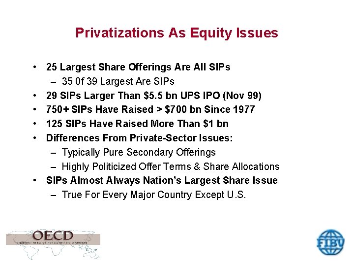 Privatizations As Equity Issues • 25 Largest Share Offerings Are All SIPs – 35