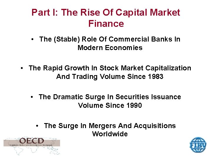 Part I: The Rise Of Capital Market Finance • The (Stable) Role Of Commercial