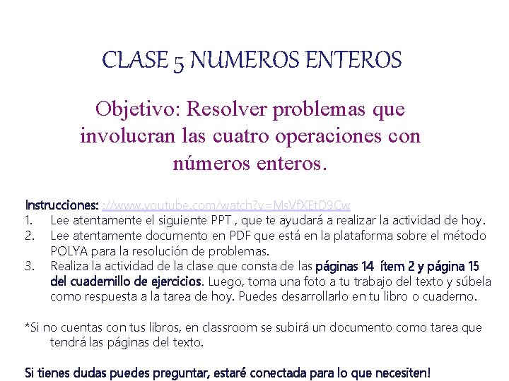 CLASE 5 NUMEROS ENTEROS Objetivo: Resolver problemas que involucran las cuatro operaciones con números