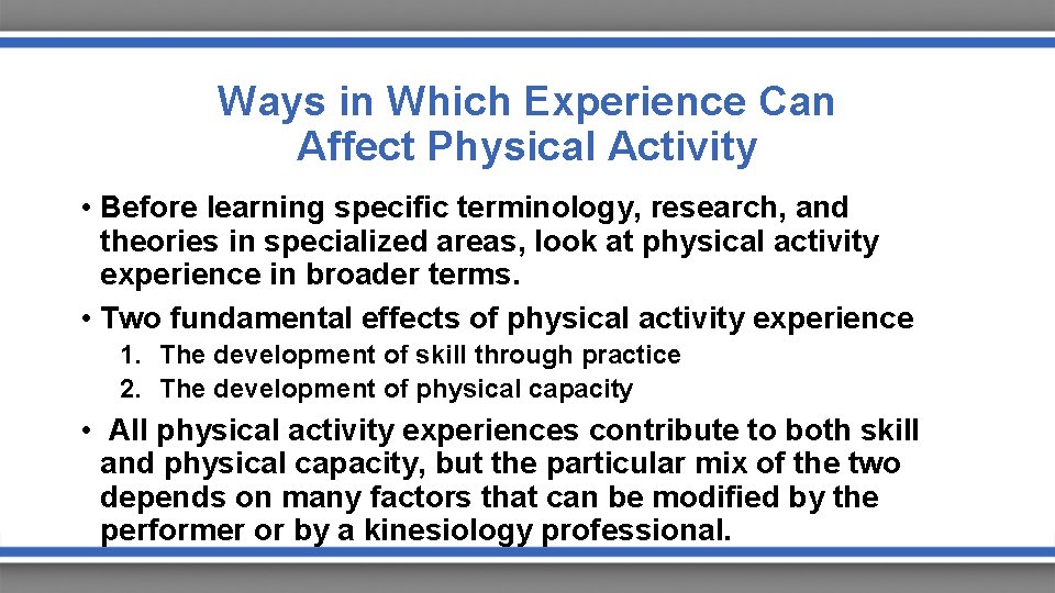 Ways in Which Experience Can Affect Physical Activity • Before learning specific terminology, research,