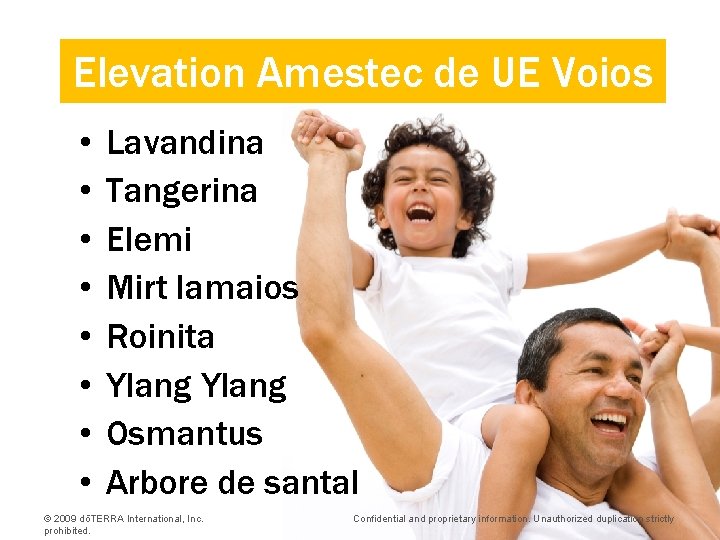 Elevation Amestec de UE Voios • • Lavandina Tangerina Elemi Mirt lamaios Roinita Ylang