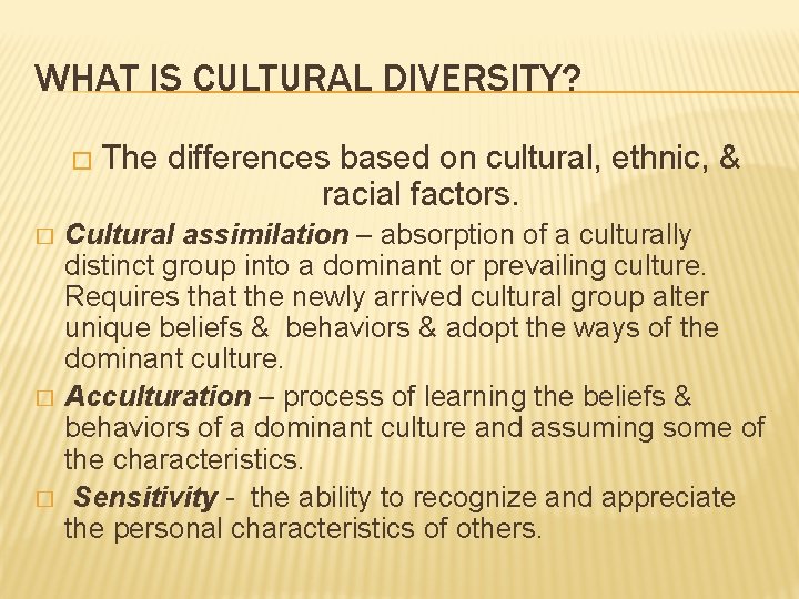 WHAT IS CULTURAL DIVERSITY? � The � � � differences based on cultural, ethnic,