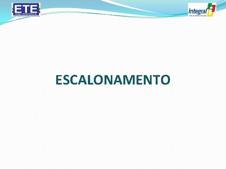 ESCALONAMENTO 