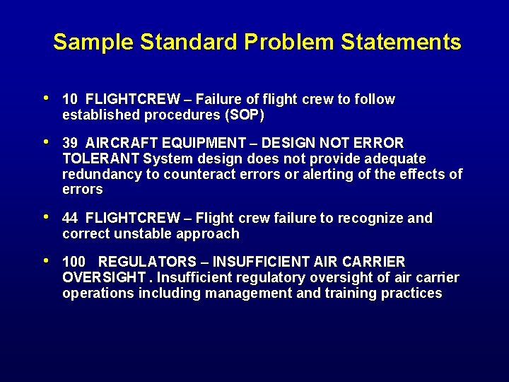 Sample Standard Problem Statements • 10 FLIGHTCREW – Failure of flight crew to follow