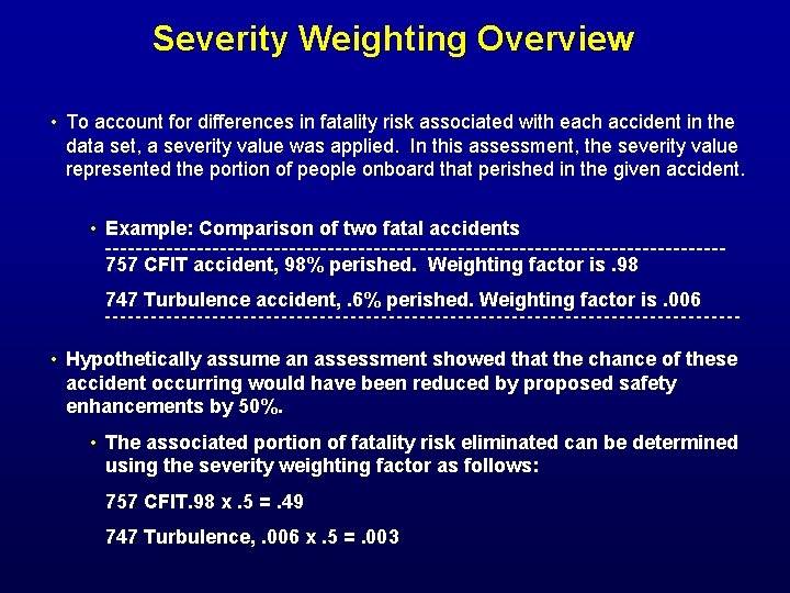 Severity Weighting Overview • To account for differences in fatality risk associated with each