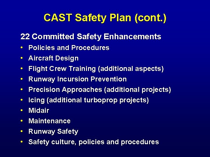 CAST Safety Plan (cont. ) 22 Committed Safety Enhancements • • • Policies and