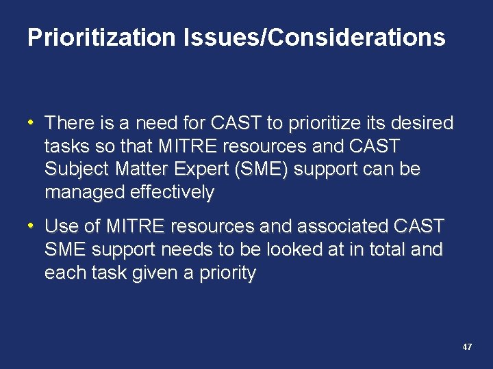 Prioritization Issues/Considerations • There is a need for CAST to prioritize its desired tasks