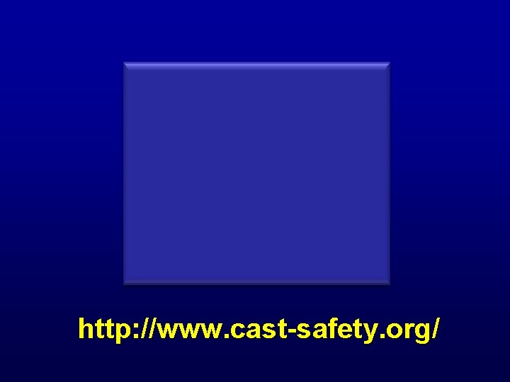 http: //www. cast-safety. org/ 