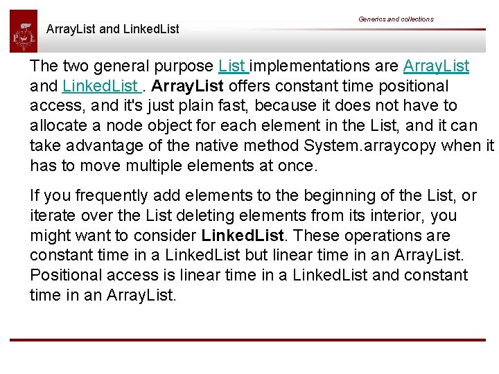 Array. List and Linked. List Generics and collections The two general purpose List implementations