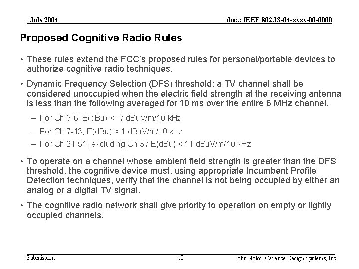 July 2004 doc. : IEEE 802. 18 -04 -xxxx-00 -0000 Proposed Cognitive Radio Rules