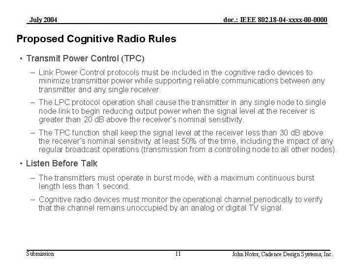 July 2004 doc. : IEEE 802. 18 -04 -xxxx-00 -0000 Proposed Cognitive Radio Rules