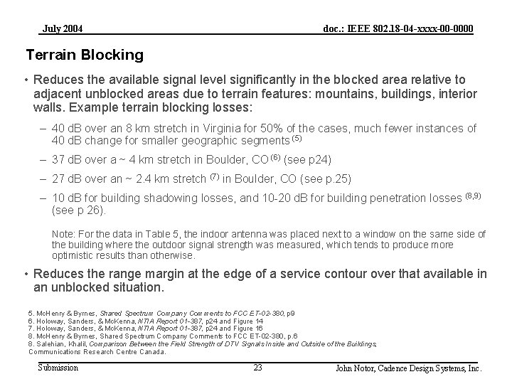 July 2004 doc. : IEEE 802. 18 -04 -xxxx-00 -0000 Terrain Blocking • Reduces