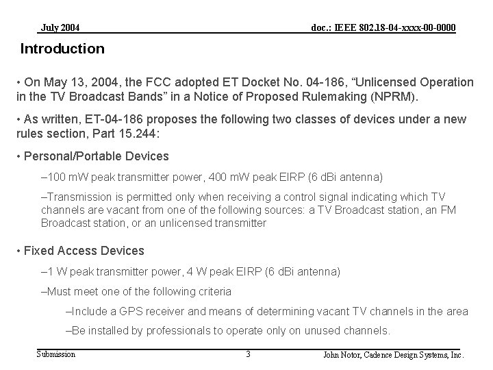 July 2004 doc. : IEEE 802. 18 -04 -xxxx-00 -0000 Introduction • On May