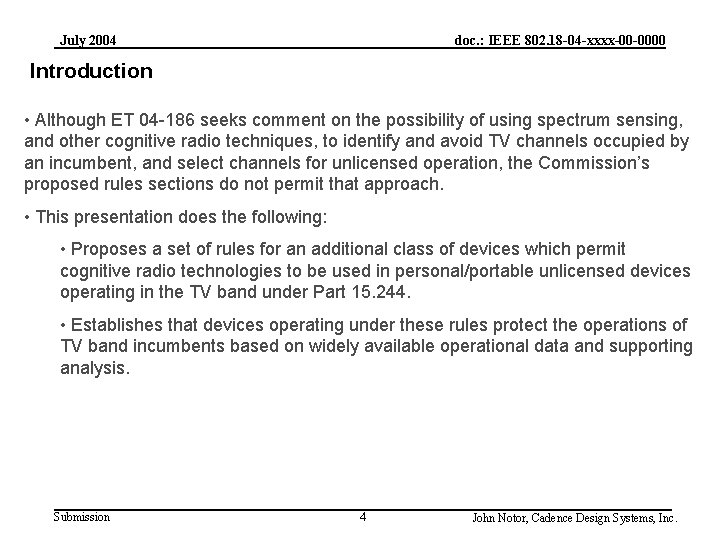 July 2004 doc. : IEEE 802. 18 -04 -xxxx-00 -0000 Introduction • Although ET