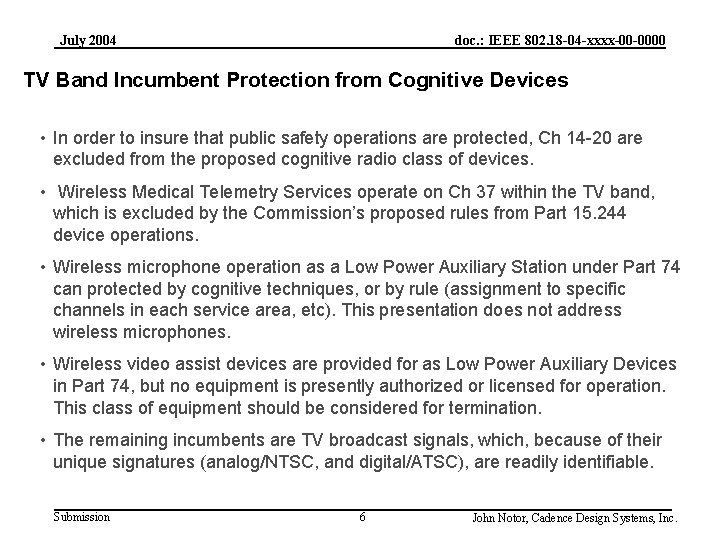 July 2004 doc. : IEEE 802. 18 -04 -xxxx-00 -0000 TV Band Incumbent Protection