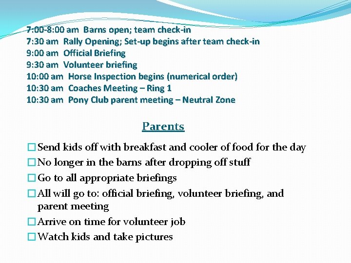 7: 00 -8: 00 am Barns open; team check-in 7: 30 am Rally Opening;