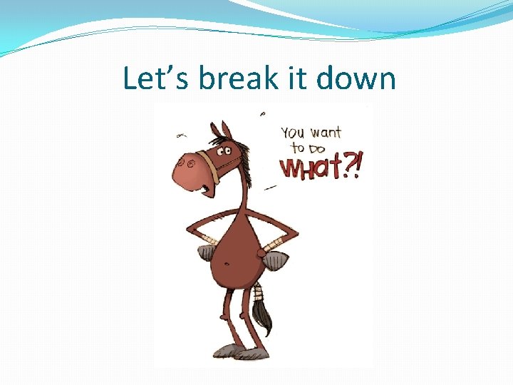 Let’s break it down 