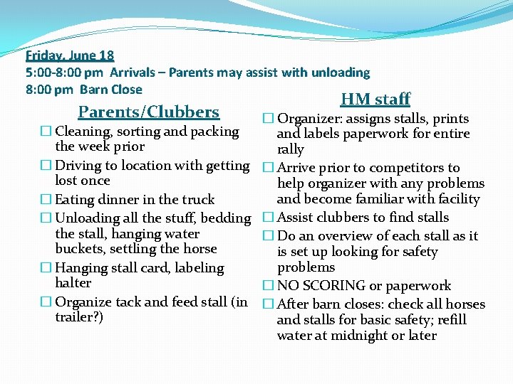Friday, June 18 5: 00 -8: 00 pm Arrivals – Parents may assist with