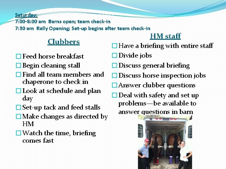 Saturday: 7: 00 -8: 00 am Barns open; team check-in 7: 30 am Rally