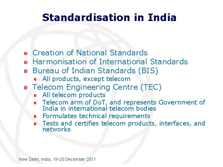 Standardisation in India Creation of National Standards Harmonisation of International Standards Bureau of Indian